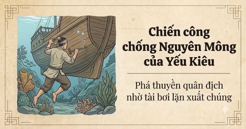 Yết Kiêu là ai? Tên thật và chiến công chống quân Nguyên Mông 2 Yết Kiêu chống Nguyên Mông và lập những chiến công nào