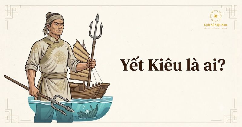 Yết Kiêu là ai? Tên thật và chiến công chống quân Nguyên Mông Yết Kiêu là ai